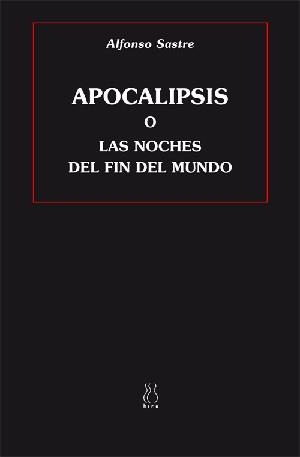 APOCALIPSIS O LAS NOCHES DEL FIN DEL MUNDO | 9788496584624 | SASTRE, ALFONSO