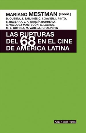 LAS RUPTURAS DEL 68 EN EL CINE DE AMÉRICA LATINA | 9789874544469 | MESTMAN, MARIANO (ED.)