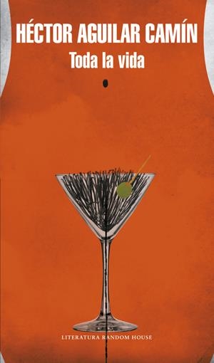 TODA LA VIDA (MAPA DE LAS LENGUAS) | 9788439732273 | AGUILAR CAMIN, HECTOR