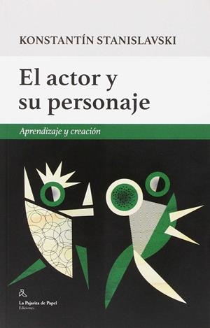 EL ACTOR Y SU PERSONAJE | 9788494338236 | STANISLAVSKI, KONSTANTIN