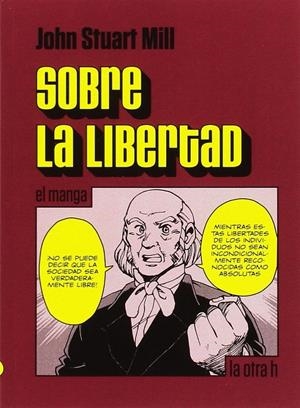 SOBRE LA LIBERTAD (MANGA) | 9788416540501 | MILL, JOHN STUART