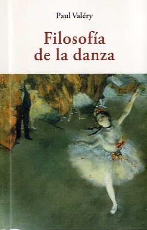 FILOSOFIA DE LA DANZA | 9788497169882 | VALERY, PAUL