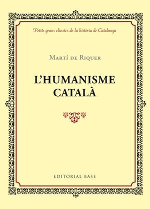 L'HUMANISME CATALÀ | 9788416587407 | MARTÍ DE RIQUER