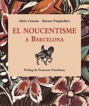 EL NOUCENTISME A BARCELONA | 9788496645356 | CATASÚS / PUIGDOLLERS