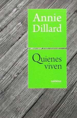 QUIENES VIVEN | 9788494434754 | DILLARD, ANNIE