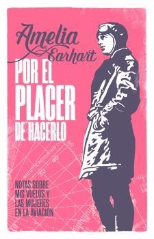 POR EL PLACER DE HACERLO | 9788494129780 | EARHART, AMELIA
