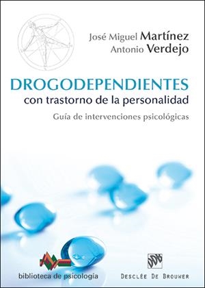DROGODEPENDIENTES CON TRASTORNO DE LA PERSONALIDAD | 9788433027320 | VERDEJO GARCÍA, ANTONIO / MARTÍNEZ GONZÁLEZ, JOSÉ MIGUEL