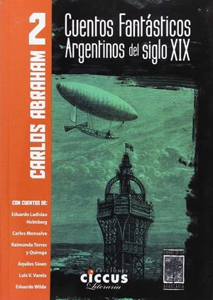 CUENTOS FANTASTICOS ARGENTINOS DEL SIGLO XIX - TOMO 2 | 9789876937030 | ABRAHAM, CARLOS (COMP)