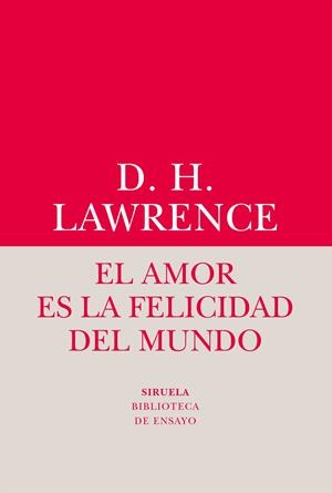 AMOR ES LA FELICIDAD DEL MUNDO, EL | 9788416964482 | LAWRENCE, DAVID HERBERT