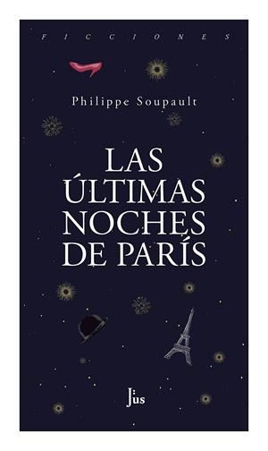 LAS ÚLTIMAS NOCHES DE PARÍS | 9786079409623 | SOUPAULT, PHILIPPE