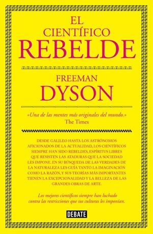 EL CIENTÍFICO REBELDE | 9788499927091 | DYSON, FREEMAN