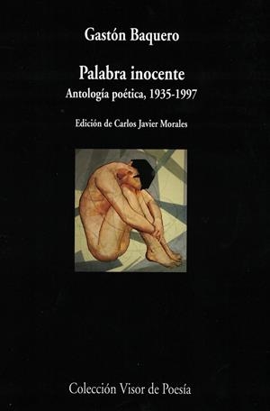 PALABRA INOCENTE (ANTOLOGÍA POÉTICA, 1935-1997) | 9788498959765 | BAQUERO, GASTÓN