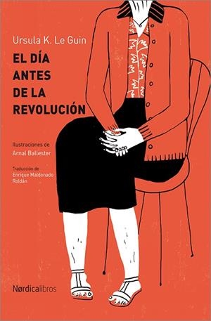 EL DÍA ANTES DE LA REVOLUCIÓN | 9788416830329 | LE GUIN, URSULA K.