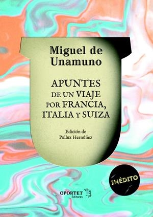 APUNTES DE UN VIAJE POR FRANCIA ITALIA Y SUIZA | 9788494393594 | UNAMUNO, MIGUEL DE