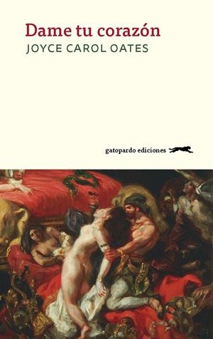 DAME TU CORAZON | 9788494510069 | OATES, JOYCE CAROL