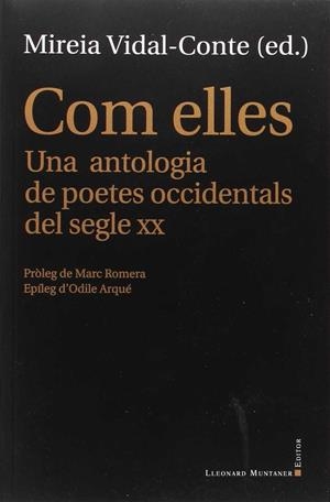 COM ELLES. UNA ANTOLOGIA DE POETES OCCIDENTALS DELS SEGLE XX | 9788416554515 | VIDAL-CONTE, MIREIA (ED.)