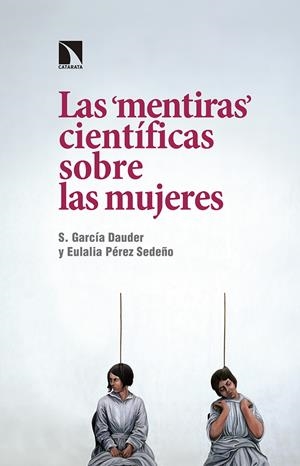 MENTIRAS CIENTIFICAS SOBRE LAS MUJERES,LAS | 9788490972656 | GARCÍA DAUDER, S / PÉREZ SEDEÑO, EULALIA