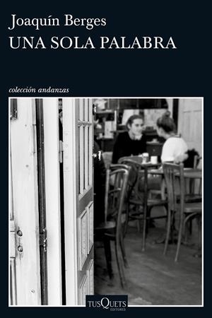 UNA SOLA PALABRA | 9788490663899 | BERGES, JOAQUÍN