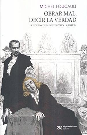 OBRAR MAL DECIR LA VERDAD | 9786070307522 | FOUCAULT, MICHEL