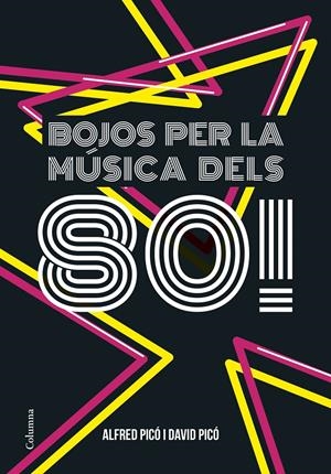 BOJOS PER LA MÚSICA DELS 80! | 9788466422291 | PICÓ, ALFRED / PICÓ, DAVID