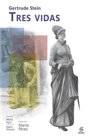 TRES VIDAS : HISTORIAS DE LA BUENA DE ANNA, MELANCTHA Y LA AFABLE LENA | 9788417035006 | STEIN, GERTRUDE (1874-1946)