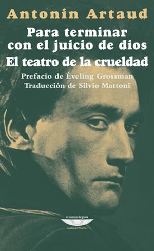 PARA TERMINAR CON EL JUICIO DE DIOS. EL TEATRO DE LA CRUELDAD | 9789871772711 | ARTAUD, ANTONIN