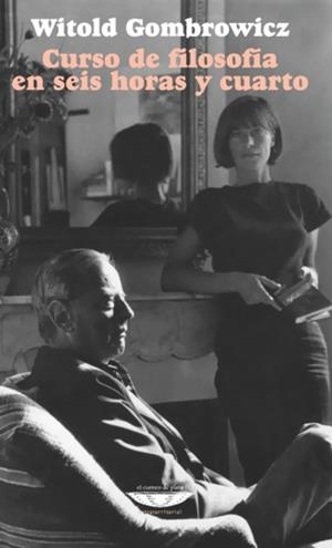 CURSO DE FILOSOFIA EN SEIS HORAS Y CUARTO | 9789873743290 | GOMBROWICZ, WITOLD