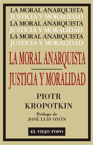 LA MORAL ANARQUISTA / JUSTICIA Y MORALIDAD | 9788416995141 | KROPOTKIN, PIOTR