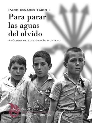 PARA PARAR LAS AGUAS DEL OLVIDO | 9788494435591 | TAIBO I, PACO IGNACIO