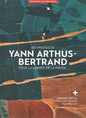 100 PHOTOS YANN ARTHUS BERTRAND FOR PRESS FREEDOM | 9782362200441 | ARTHUS-BERTRAND, YANN