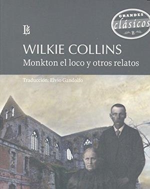 MONKTON EL LOCO Y OTROS RELATOS | 9789500372961 | COLLINS, WILKIE