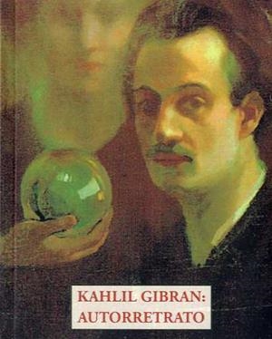 KAHLIL GIBRAN: AUTORRETRATO | 9788497169745 | GIBRAN, KAHLIL