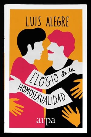 ELOGIO DE LA HOMOSEXUALIDAD | 9788416601424 | ALEGRE, LUIS