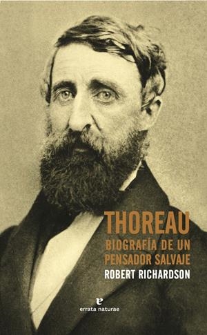 THOREAU BIOGRAFIA DE UN PENSADOR SALVAJE | 9788416544400 | RICHARDSON, RICHARD