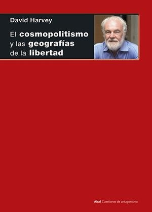 EL COSMOPOLITISMO Y LAS GEOGRAFÍAS DE LA LIBERTAD | 9788446044352 | HARVEY, DAVID