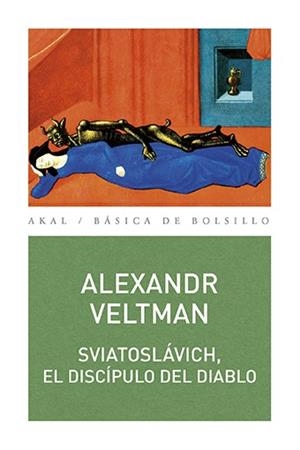SVIATOSLÁVICH, EL DISCÍPULO DEL DIABLO | 9788446043768 | VELTMAN, ALEXANDR