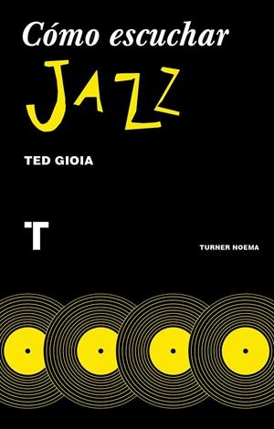 CÓMO ESCUCHAR JAZZ | 9788416714131 | GIOIA, TED / PÉREZ PARRA, INMACULADA