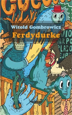 FERDYDURKE | 9789873743047 | GOMBROWICZ, WITOLD