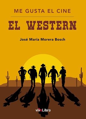ME GUSTA EL CINE: EL WESTERN | 9788416969135 | MORERA BOSCH, JOSÉ MARÍA