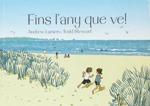 FINS L'ANY QUE VE! | 9788415315384 | LARSEM, ANDREW / STEWART, TODD