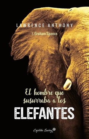 EL HOMBRE QUE SUSURRABA A LOS ELEFANTES | 9788494548185 | ANTHONY, LAWRENCE