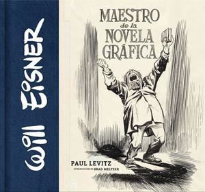 WILL EISNER. MAESRO DE LA NOVELA GRÁFICA | 9788467926415 | LEVITZ, PAUL