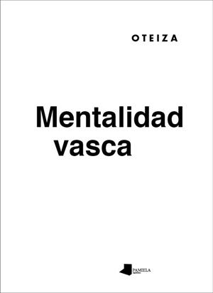 MENTALIDAD VASCA | 9788476819906 | OTEIZA, JORGE