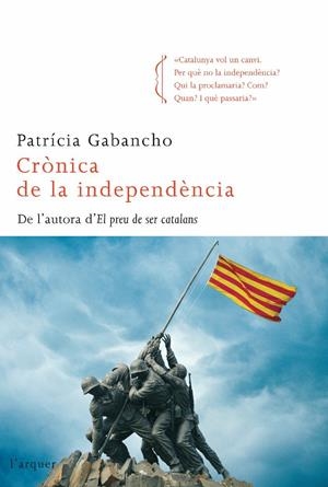CRÒNICA DE LA INDEPENDÈNCIA | 9788466410588TA | GABANCHO, PATRICIA