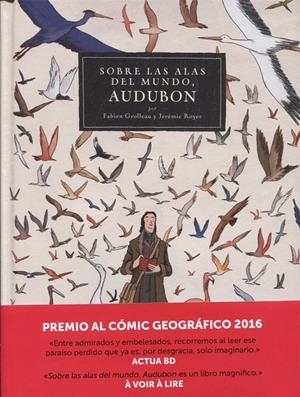 AUDUBON. SOBRE LAS ALAS DEL MUNDO | 9788467927504 | GROLLEAU, FABIEN / ROYER, JERÉMIE 