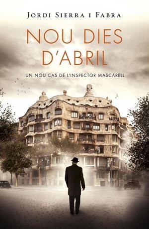 NOU DIES D'ABRIL (INSPECTOR MASCARELL 6) | 9788415961369 | JORDI SIERRA I FABRA