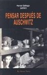 PENSAR DESPUÉS DE AUSCHWITZ | 9788496356047TA | GALLEGO, FERRAN (EDITOR)