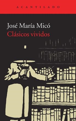 CLÁSICOS VIVIDOS | 9788415689430 | MICÓ , JOSÉ MARÍA