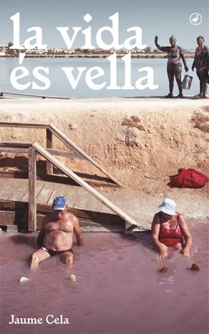 LA VIDA ÉS VELLA | 9788416673377 | CELA, JAUME
