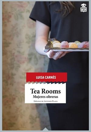 TEA ROOMS. MUJERES OBRERAS | 9788416537112 | CARNÉS, LUISA